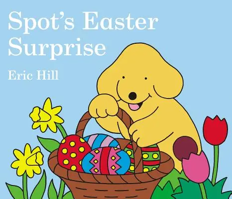 La surprise de Pâques de Spot - Spot's Easter Surprise