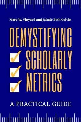 Démystifier les métriques savantes : Un guide pratique - Demystifying Scholarly Metrics: A Practical Guide