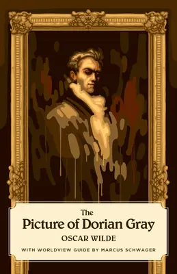 Le tableau de Dorian Gray (Canon Classics Worldview Edition) - The Picture of Dorian Gray (Canon Classics Worldview Edition)