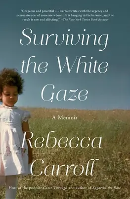 Survivre au regard des Blancs : Un mémoire - Surviving the White Gaze: A Memoir
