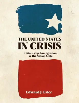 Les États-Unis en crise : Citoyenneté, immigration et État-nation - The United States in Crisis: Citizenship, Immigration, and the Nation State