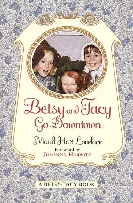 Betsy et Tacy en ville - Betsy and Tacy Go Downtown