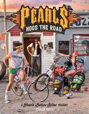 Les Perles prennent la route, 27 : Une collection de Perles avant le cochon - Pearls Hogs the Road, 27: A Pearls Before Swine Treasury