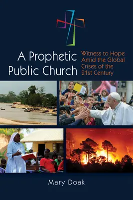 Une Église publique et prophétique : Témoin d'espérance au milieu des crises mondiales du XXIe siècle - A Prophetic, Public Church: Witness to Hope Amid the Global Crises of the Twenty-First Century