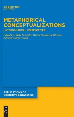 Conceptualisations métaphoriques : perspectives (inter)culturelles - Metaphorical Conceptualizations: (Inter)Cultural Perspectives