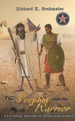 Le Prophète et le Guerrier : Une histoire fictive de Moïse et Josué - The Prophet and the Warrior: A Fictional History of Moses and Joshua