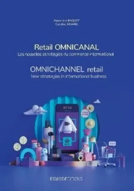 Commerce de détail omnicanal - Nouvelles stratégies dans le commerce international - Omnichannel Retail - New strategies in international business