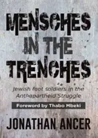Mensches in the Trenches - Les fantassins juifs dans la lutte contre l'apartheid - Mensches in the Trenches - Jewish Foot Soldiers in the Anti-Apartheid Struggle