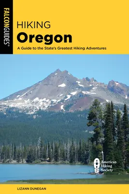 Hiking Oregon : Un guide des plus belles randonnées de l'État - Hiking Oregon: A Guide to the State's Greatest Hiking Adventures