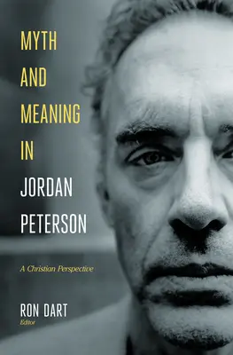 Mythe et signification chez Jordan Peterson : Une perspective chrétienne - Myth and Meaning in Jordan Peterson: A Christian Perspective