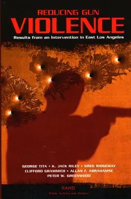 Réduire la violence armée : Résultats d'une intervention à East Los Angeles - Reducing Gun Violence: Results from an Intervention in East Los Angeles