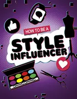 Comment devenir un influenceur de style - How to be a Style Influencer