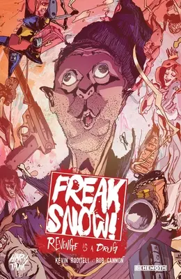 Freak Snow Vol. 1 : La vengeance est une drogue - Freak Snow Vol. 1: Revenge Is a Drug