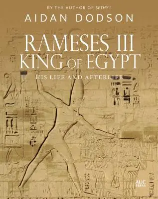 Ramsès III, roi d'Égypte : Sa vie et sa postérité - Rameses III, King of Egypt: His Life and Afterlife