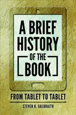 Une brève histoire du livre : De la tablette à l'ordinateur - A Brief History of the Book: From Tablet to Tablet