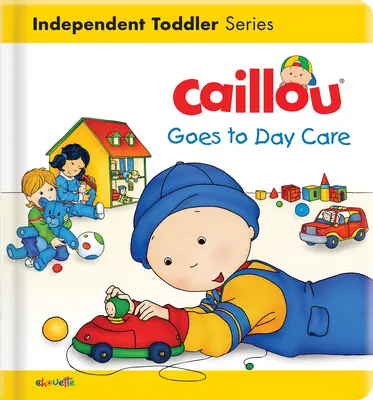 Caillou va à la garderie - Caillou Goes to Day Care