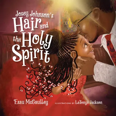 Les cheveux de Josey Johnson et le Saint-Esprit - Josey Johnson's Hair and the Holy Spirit