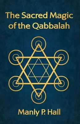 La magie sacrée de la Qabbale - The Sacred Magic of the Qabbalah