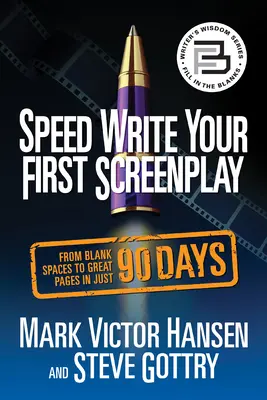 Écrivez rapidement votre premier scénario : De l'espace vierge aux grandes pages en 90 jours seulement - Speed Write Your First Screenplay: From Blank Spaces to Great Pages in Just 90 Days