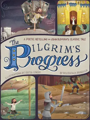 Le progrès du pèlerin : Une relecture poétique du récit classique de John Bunyan - The Pilgrim's Progress: A Poetic Retelling of John Bunyan's Classic Tale