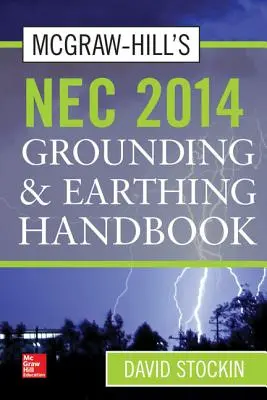 McGraw-Hill's NEC 2014 Grounding and Earthing Handbook (Manuel de mise à la terre et de mise à la terre du NEC 2014) - McGraw-Hill's NEC 2014 Grounding and Earthing Handbook