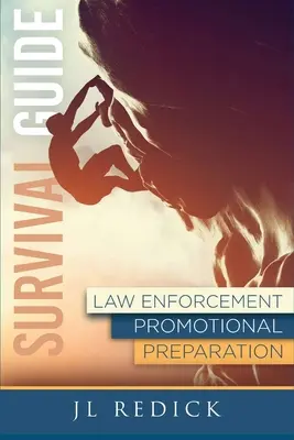 Guide de survie pour la préparation des promotions des forces de l'ordre - Survival Guide to Law Enforcement Promotional Preparation