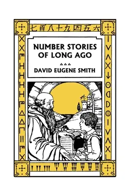 Histoires de nombres d'autrefois (édition couleur) (Yesterday's Classics) - Number Stories of Long Ago (Color Edition) (Yesterday's Classics)