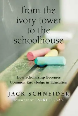 De la tour d'ivoire à l'école : Comment l'érudition devient un savoir commun dans l'éducation - From the Ivory Tower to the Schoolhouse: How Scholarship Becomes Common Knowledge in Education
