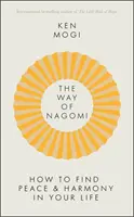 La voie de Nagomi - Vivre plus harmonieusement à la manière japonaise - Way of Nagomi - Live more harmoniously the Japanese way