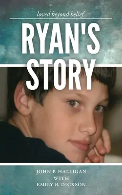 L'histoire de Ryan : Aimé au-delà de toute croyance - Ryan's Story: Loved Beyond Belief