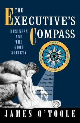 La boussole de l'exécutif : L'entreprise et la bonne société - The Executive's Compass: Business and the Good Society