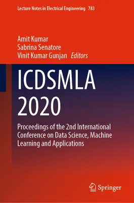 Icdsmla 2020 : Compte rendu de la 2e conférence internationale sur la science des données, l'apprentissage automatique et les applications - Icdsmla 2020: Proceedings of the 2nd International Conference on Data Science, Machine Learning and Applications