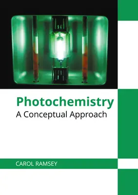La photochimie : Une approche conceptuelle - Photochemistry: A Conceptual Approach
