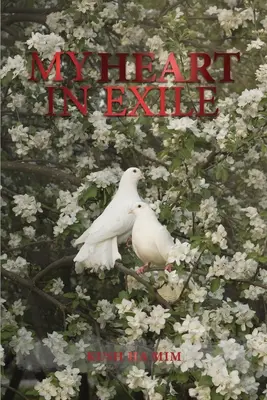 Mon cœur en exil - My Heart In Exile