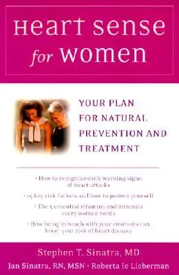 Le sens du cœur pour les femmes : Votre plan de prévention et de traitement naturels - Heart Sense for Women: Your Plan for Natural Prevention and Treatment