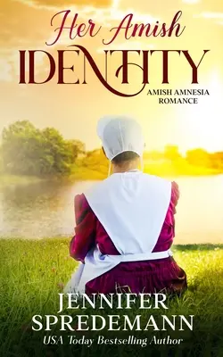 Son identité amish : Amish Amnesia Romance - Her Amish Identity: Amish Amnesia Romance