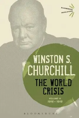 La crise mondiale, Volume 3 : 1916-1918 - The World Crisis, Volume 3: 1916-1918