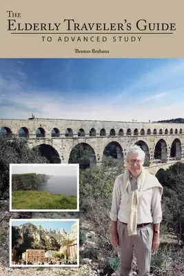 Le guide du voyageur âgé pour des études avancées - The Elderly Traveler's Guide to Advanced Study