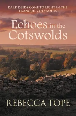 Echos dans les Cotswolds : Des actes sombres sont révélés dans les paisibles Cotswolds - Echoes in the Cotswolds: Dark Deeds Come to Light in the Tranquil Cotswolds