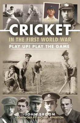 Le cricket pendant la Première Guerre mondiale : Jouez ! Jouez le jeu - Cricket in the First World War: Play Up! Play the Game