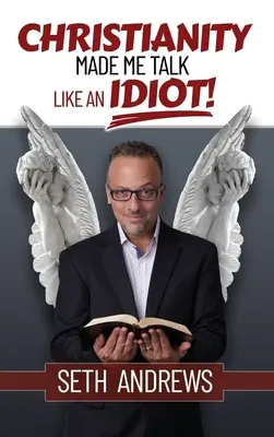 Le christianisme m'a fait parler comme un idiot - Christianity Made Me Talk Like an Idiot