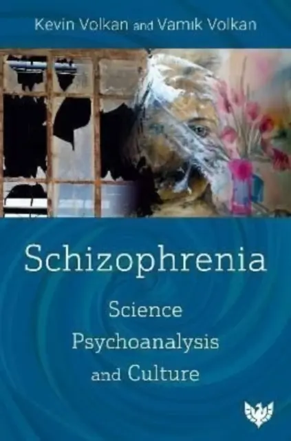 Schizophrénie : Science, psychanalyse et culture - Schizophrenia: Science, Psychoanalysis, and Culture