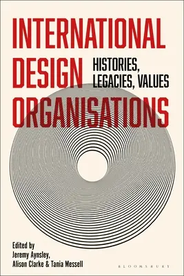 Organisations internationales de design : Histoires, héritages, valeurs - International Design Organizations: Histories, Legacies, Values