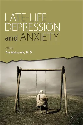 Dépression et anxiété en fin de vie - Late-Life Depression and Anxiety