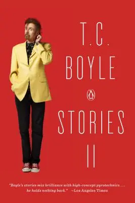 Histoires de T.C. Boyle II - T.C. Boyle Stories II