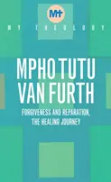 Ma théologie - Pardon et réparation - Le chemin de la guérison - My Theology - Forgiveness and Reparation - The Healing Journey