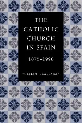 L'Église catholique en Espagne, 1875-1998 - The Catholic Church in Spain, 1875-1998