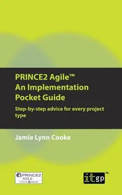 PRINCE2 Agile - Guide de poche pour la mise en oeuvre - PRINCE2 Agile An Implementation Pocket Guide