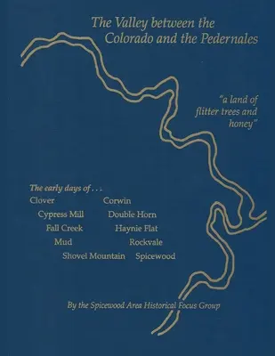 La vallée entre le Colorado et le Pedernales - The Valley between the Colorado and the Pedernales