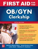 Premiers soins pour l'externat en obstétrique et gynécologie, 5e édition - First Aid for the Ob/GYN Clerkship, 5e